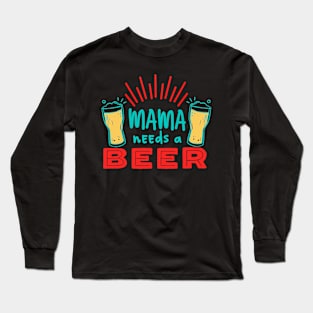 Retro Mama Needs A Beer Long Sleeve T-Shirt